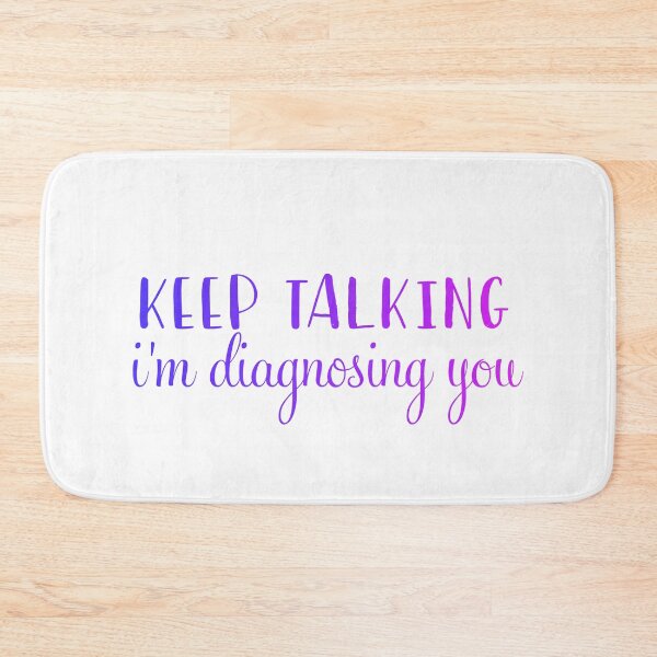 Item preview, Copy of Keep Talking I'm Diagnosing You, Psychologist Gift Shirt, Sarcasm Shirt designed and sold by The2Art.