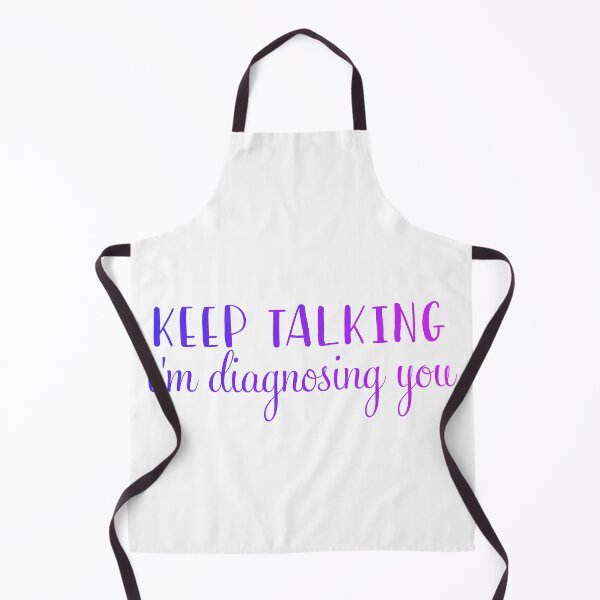 Item preview, Copy of Keep Talking I'm Diagnosing You, Psychologist Gift Shirt, Sarcasm Shirt designed and sold by The2Art.