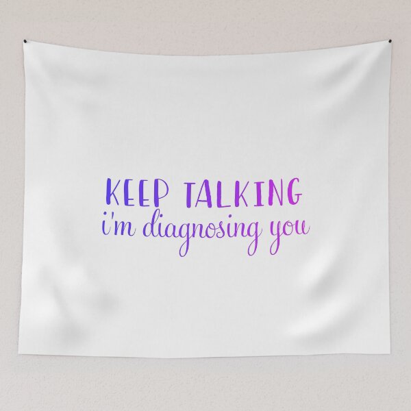 Item preview, Copy of Keep Talking I'm Diagnosing You, Psychologist Gift Shirt, Sarcasm Shirt designed and sold by The2Art.