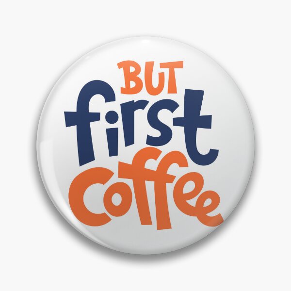 Item preview, But First Coffee, Coffee First, Coffee Lovers, Coffee designed and sold by graphic-genie.