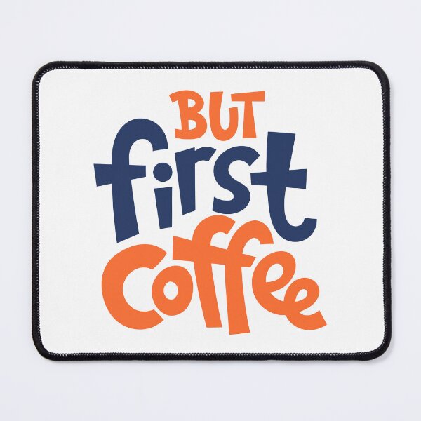 Item preview, But First Coffee, Coffee First, Coffee Lovers, Coffee designed and sold by graphic-genie.