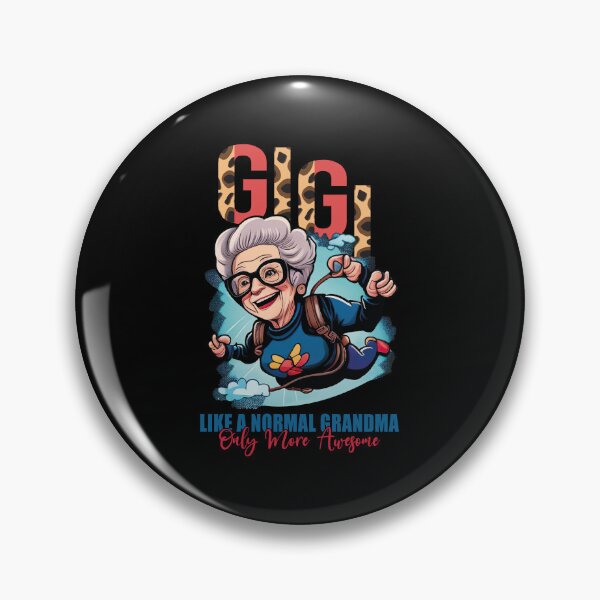 Item preview, Funny GiGi like a Normal grandma only more awesome grandma. designed and sold by aimed2.