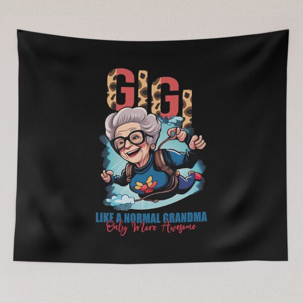 Item preview, Funny GiGi like a Normal grandma only more awesome grandma. designed and sold by aimed2.