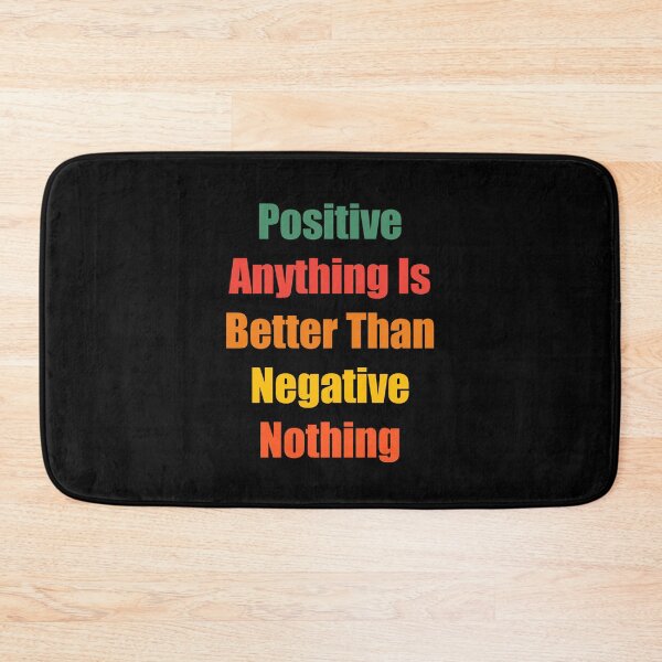 Item preview, Positive Anything Is Better Than Negative Nothing designed and sold by jaya68903.