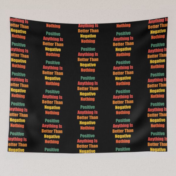 Item preview, Positive Anything Is Better Than Negative Nothing designed and sold by jaya68903.