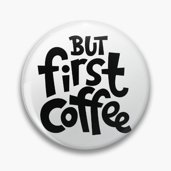 Item preview, But First Coffee, Coffee First, Coffee Lovers, Coffee designed and sold by graphic-genie.