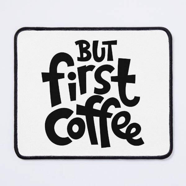 Item preview, But First Coffee, Coffee First, Coffee Lovers, Coffee designed and sold by graphic-genie.