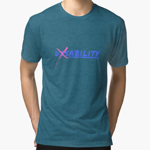Disability Has Ability! No Disability, All Ability. Blue X-Out Dis Design Tri-blend T-Shirt