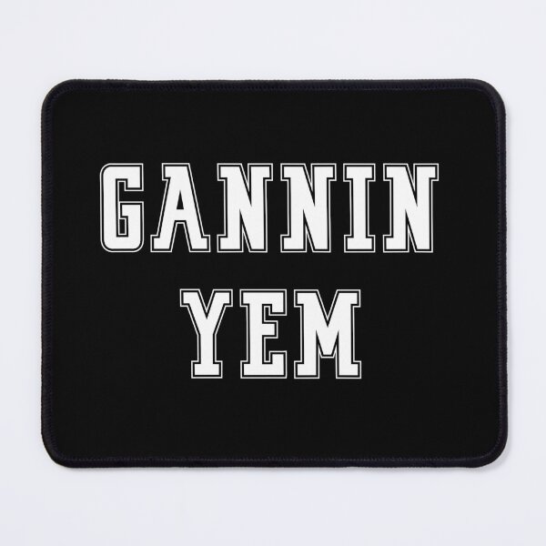 Item preview, Newcastle Slogans - Gannin Yem - Funny Slogans Apparel designed and sold by ImagesDesigns.