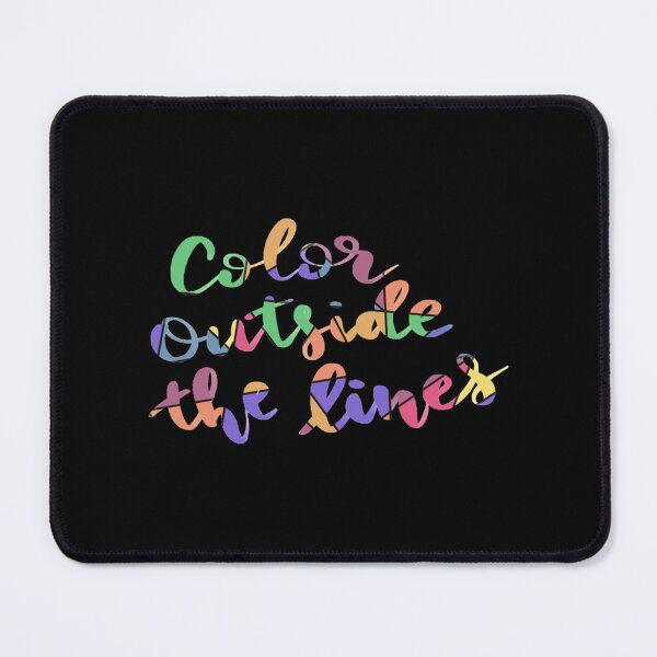 Item preview, Color Outside the Line           designed and sold by Subeodesigns.