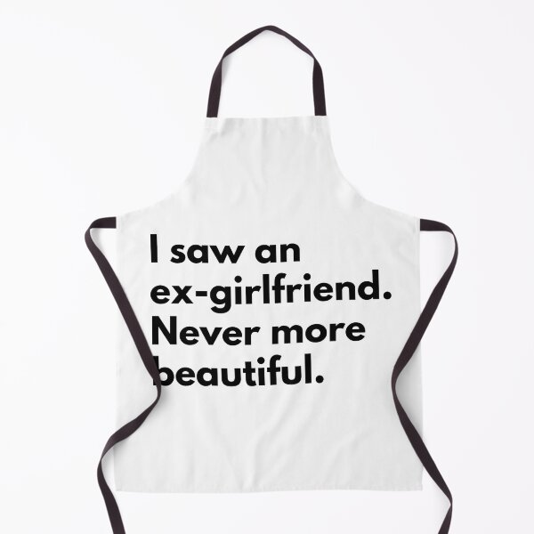 Item preview, I saw an ex-girlfriend. Never more beautiful. designed and sold by Dj Gavric998.