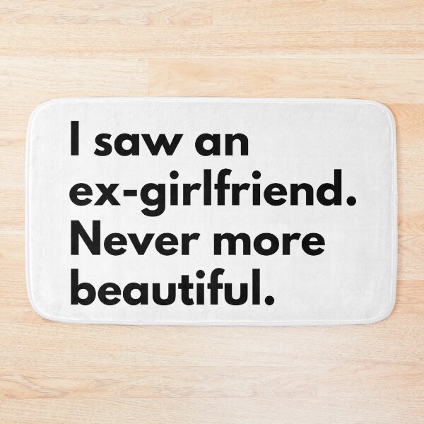Item preview, I saw an ex-girlfriend. Never more beautiful. designed and sold by Dj Gavric998.