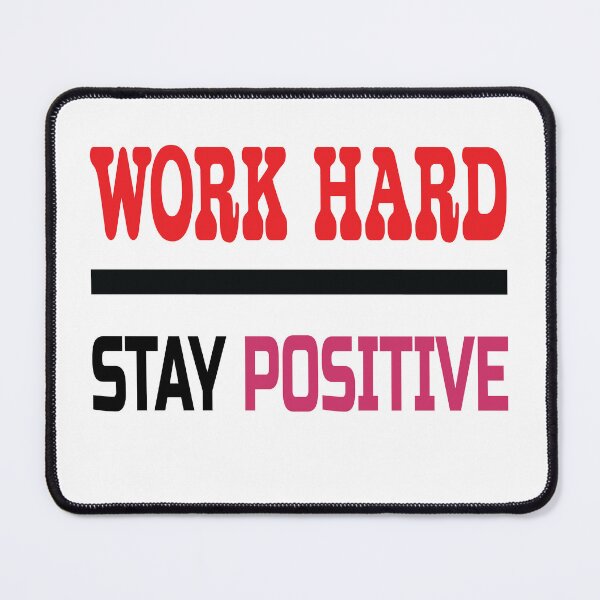 Item preview, Work Hard Stay Positive  designed and sold by Your Favorite Store.