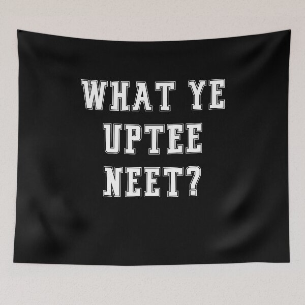 Item preview,  Newcastle Slogans - What Ye Uptee Neet - Funny Slogans Apparel designed and sold by ImagesDesigns.