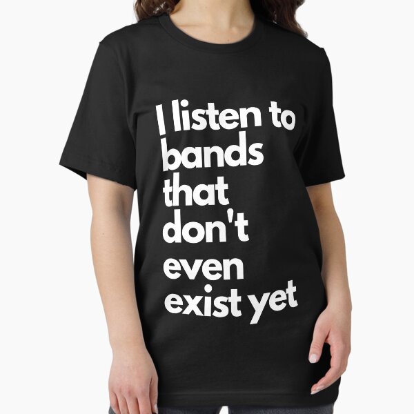 Item preview, I listen to bands that don't even exist yet designed and sold by TeesMi.