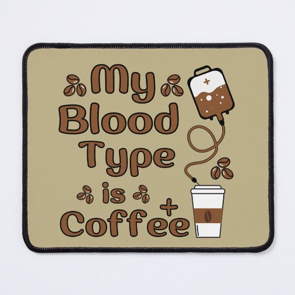 Item preview, MY BLOOD TYPE IS COFFEE designed and sold by hijasminflower.