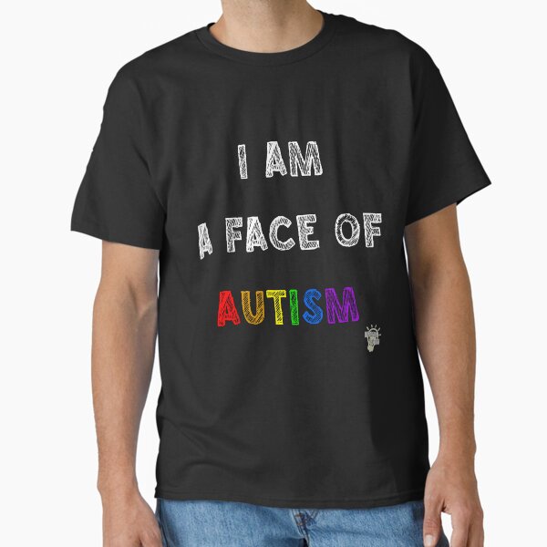 I am a face of autism Classic T-Shirt