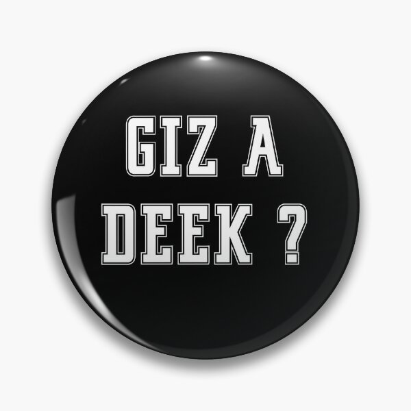 Item preview,   Newcastle Slogans - Giz A Deek - Funny Slogans Apparel designed and sold by ImagesDesigns.