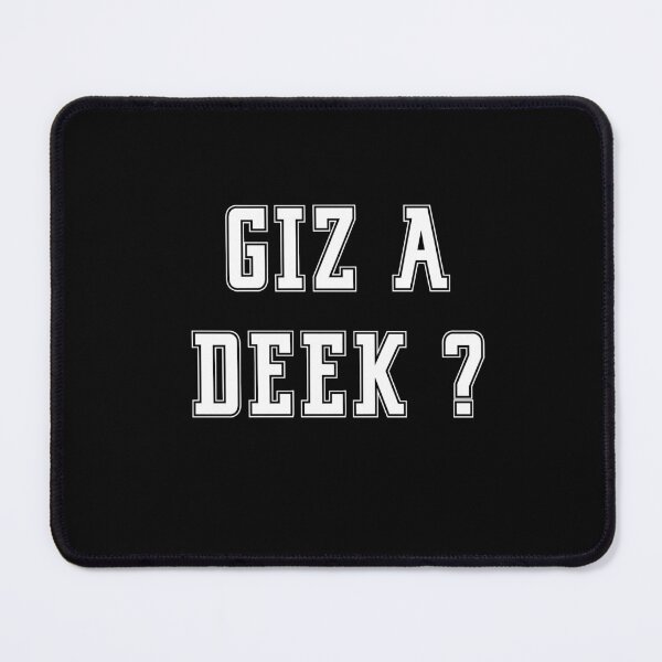 Item preview,   Newcastle Slogans - Giz A Deek - Funny Slogans Apparel designed and sold by ImagesDesigns.