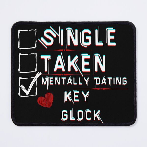Item preview, Mentally Dating Key Glock designed and sold by ColorprintsGO.