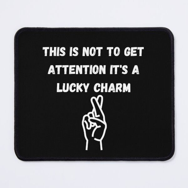 Item preview, This is not to get attention, it's a Lucky Charm Essential t-shirt designed and sold by TamouStyle.