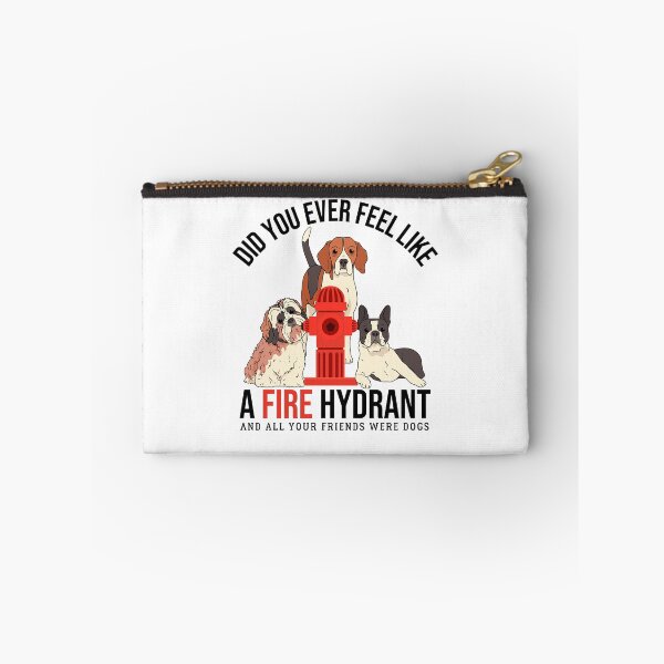Item preview, Did You Ever Feel Like A Fire Hydrant And All Your Friends Were Dogs designed and sold by esbaysbai.