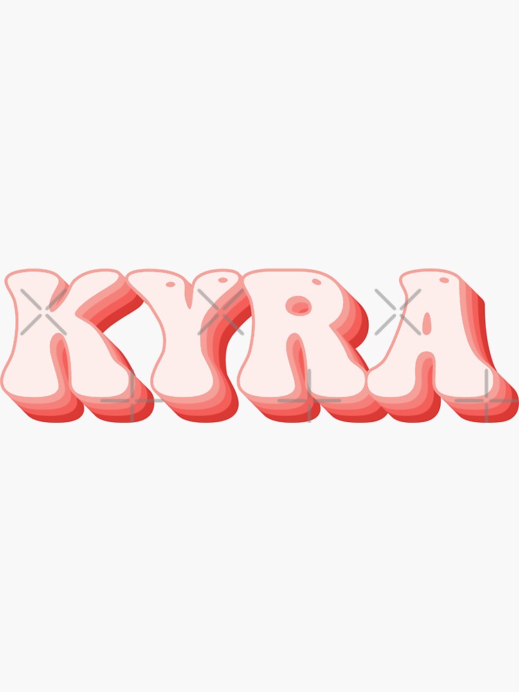 “Kyra - Name” Sticker for Sale by kindxinn | Redbubble