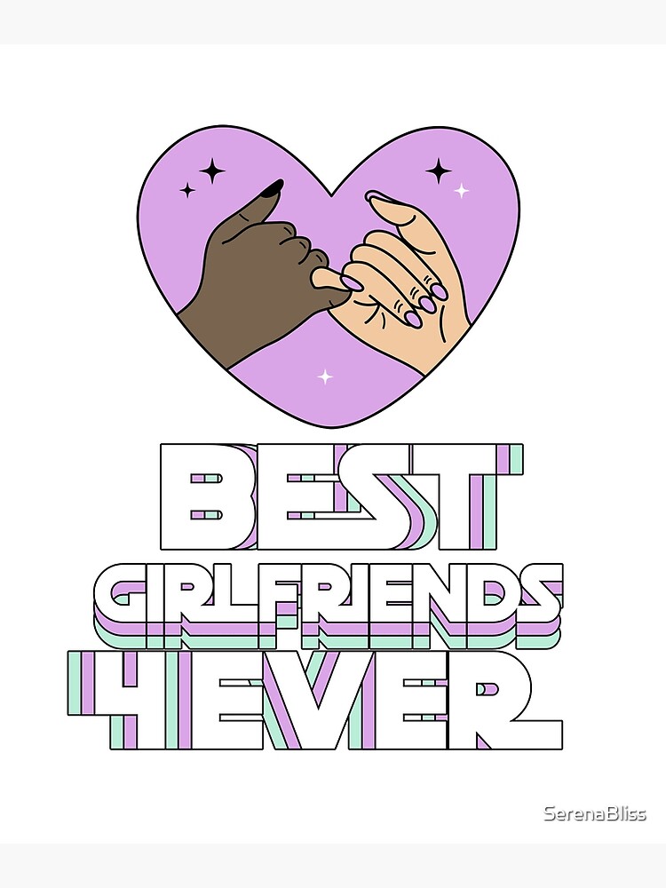 "Best Girlfriends 4ever" Poster for Sale by SerenaBliss Redbubble
