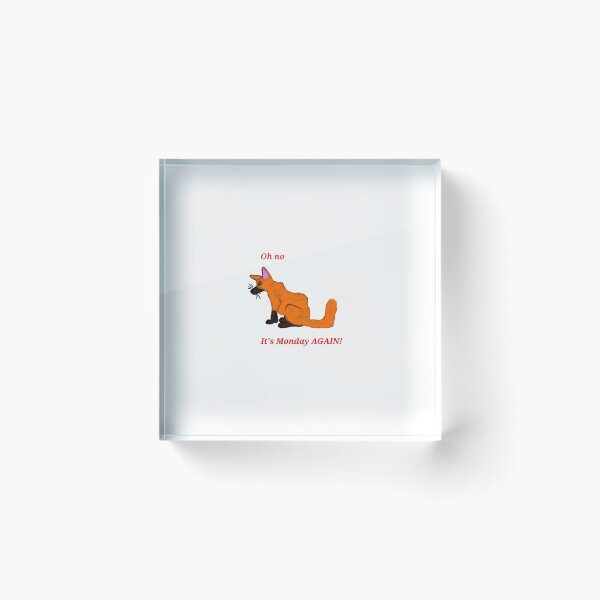 Item preview, Fox: Oh no, it's Monday AGAIN! designed and sold by PAWerFUR-4ever.