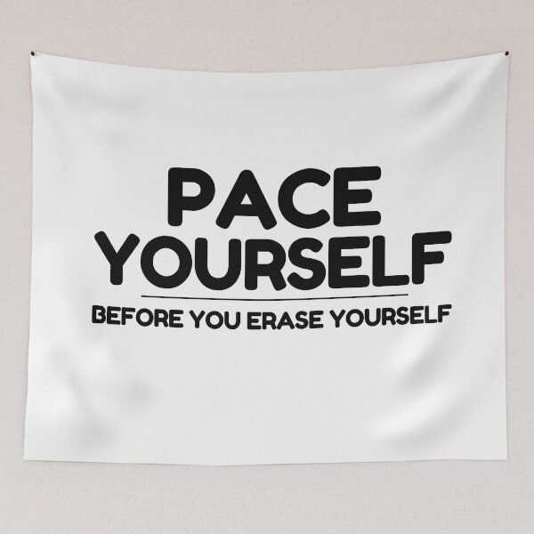 Item preview, Pace Yourself Before You Erase Yourself - sigma quotes designed and sold by TheOneStyleBro.