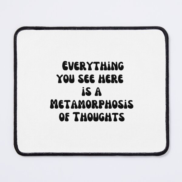 Item preview, Everything you see here is a Metamorphosis of Thoughts designed and sold by Finds.