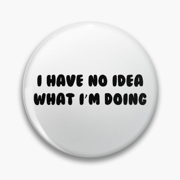 Item preview, I have no idea what I'm doing designed and sold by Shirtnise.