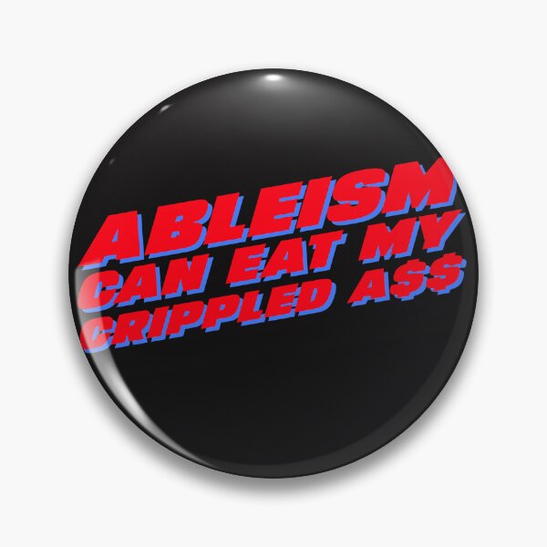 Item preview, Ableism Can Eat My Crippled A$$ designed and sold by Disabledland.