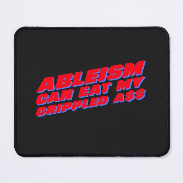 Item preview, Ableism Can Eat My Crippled A$$ designed and sold by Disabledland.