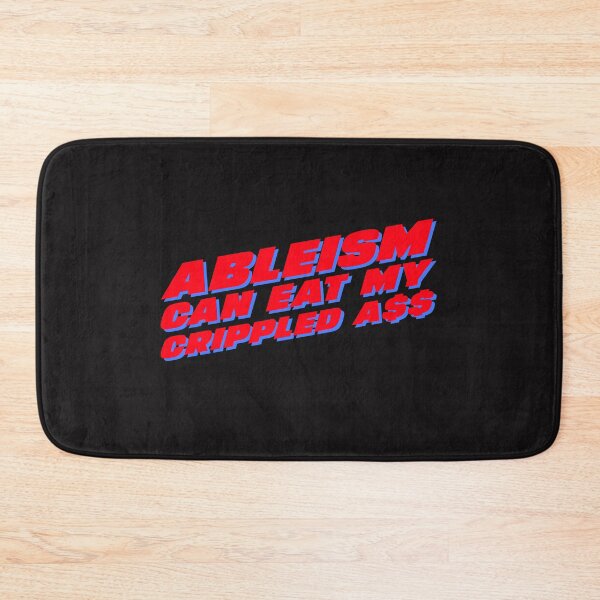 Item preview, Ableism Can Eat My Crippled A$$ designed and sold by Disabledland.