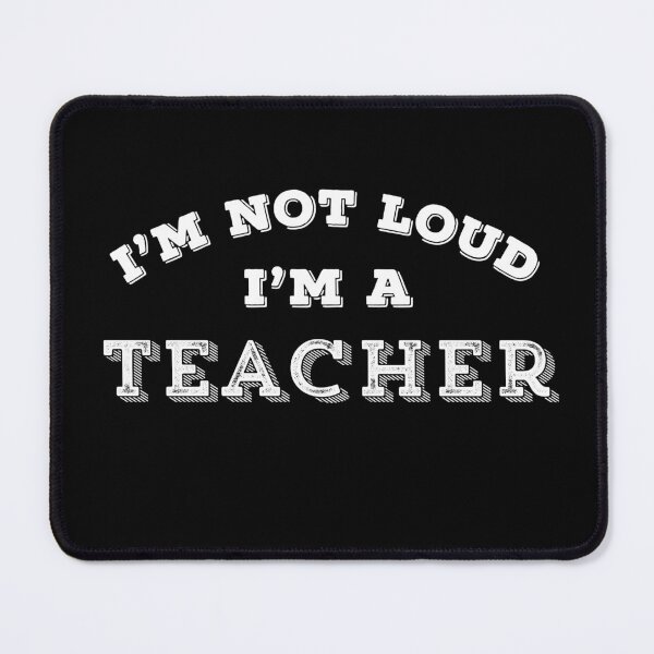 Item preview, Funny Teacher I'm Not Loud Sarcastic Teaching Gift designed and sold by carlhunt99.