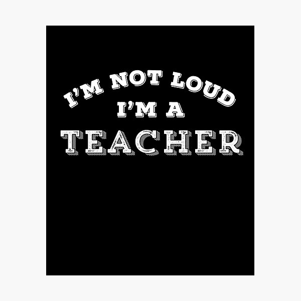 Item preview, Funny Teacher I'm Not Loud Sarcastic Teaching Gift designed and sold by carlhunt99.