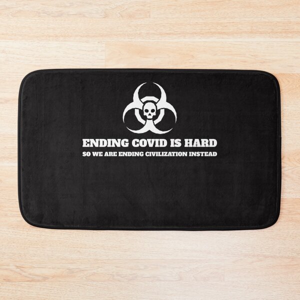 Item preview, Ending Covid is Hard So We Are Ending Civilization Instead designed and sold by Disabledland.
