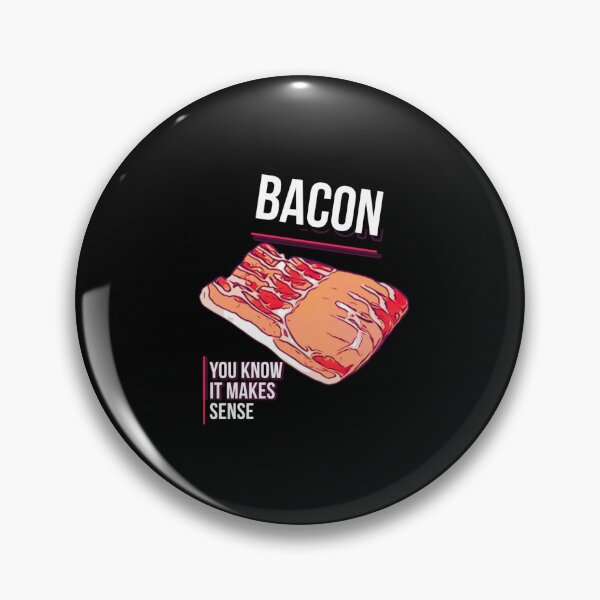 Item preview, Bacon, you know it makes sense designed and sold by Glenbobagins.