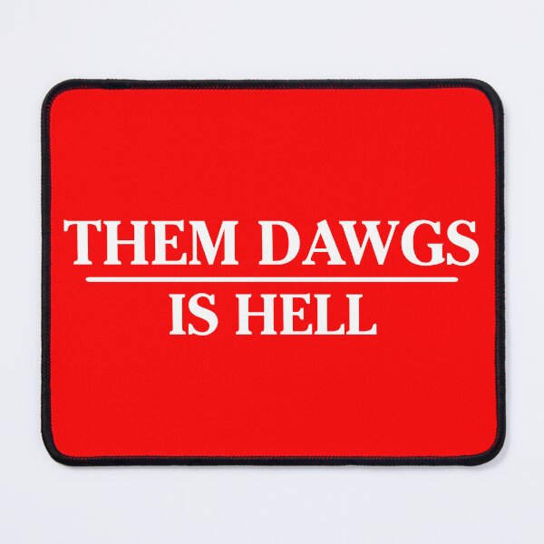 Item preview, Them dawgs is hell designed and sold by kader85.