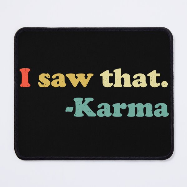 Item preview, I Saw That Karma designed and sold by LadySaltwater.