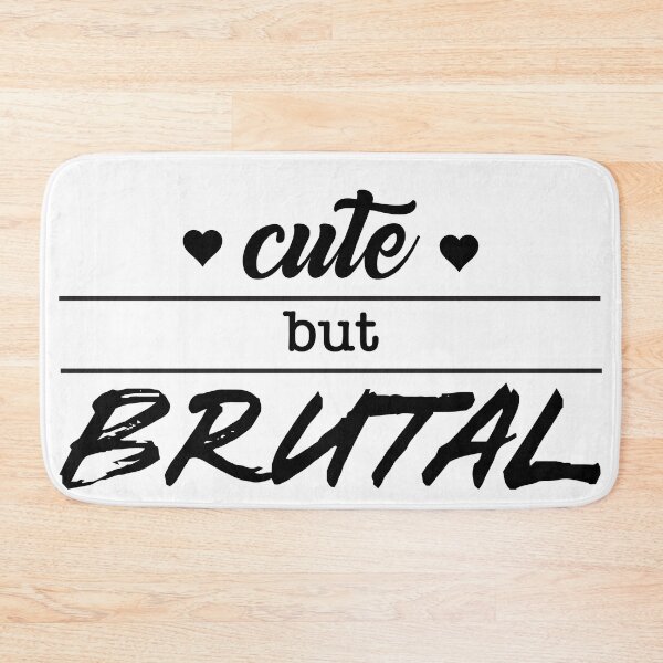 Item preview, Cute But Brutal (black text) designed and sold by OlivDesignsCo.