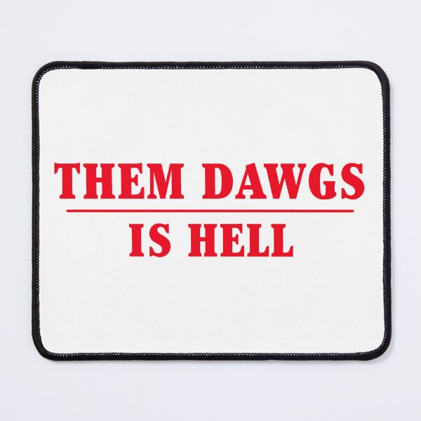 Item preview, Them dawgs is hell designed and sold by kader85.