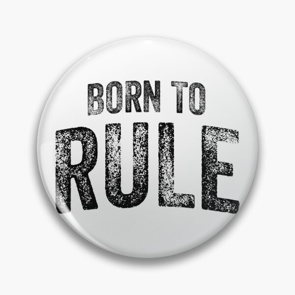 Artikelvorschau, Born To Rule (Big Black Text) entworfen und verkauft von STUDIO-72.