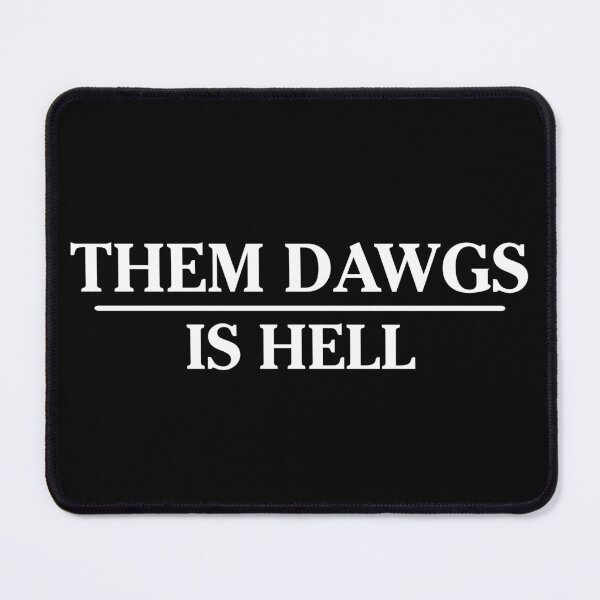 Item preview, Them dawgs is hell designed and sold by kader85.