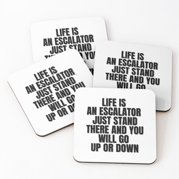 Item preview, Life is an escalator just stand there and you will go up or down designed and sold by Finds.