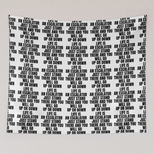 Item preview, Life is an escalator just stand there and you will go up or down designed and sold by Finds.