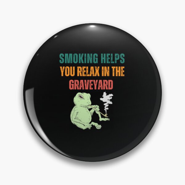 Item preview, Smoking helps you relax in the graveyard designed and sold by blakfrog.