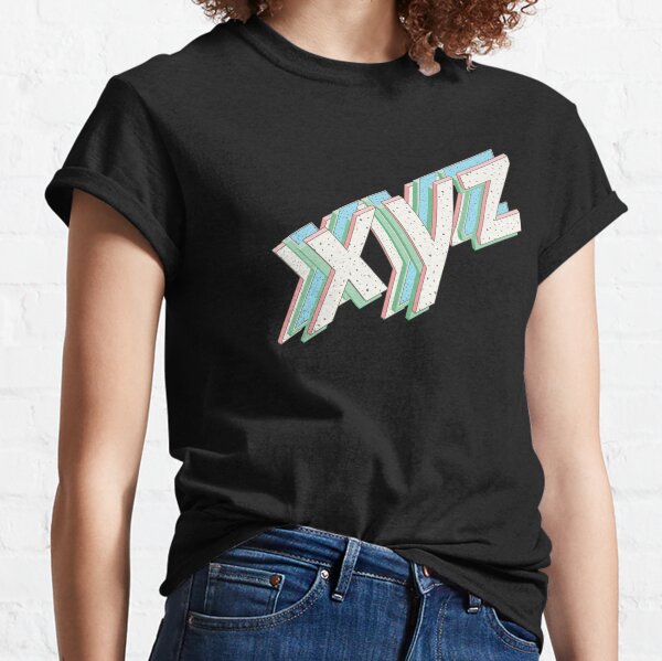 Xyz T-Shirts for Sale | Redbubble