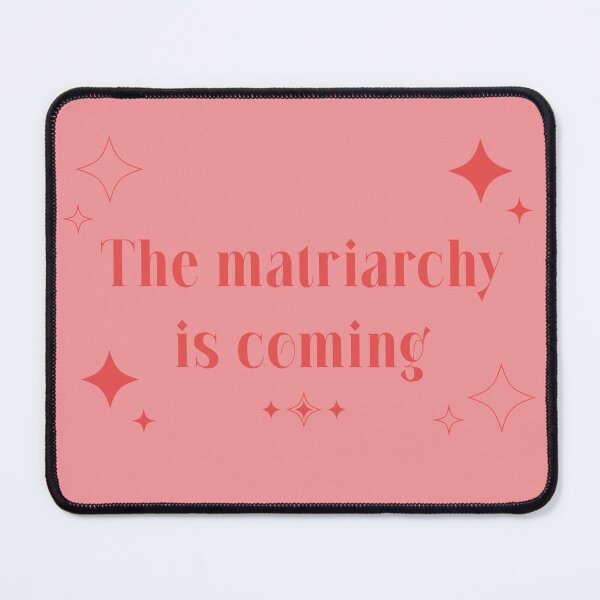 Item preview, The matriarchy is coming designed and sold by AllegraMussato.